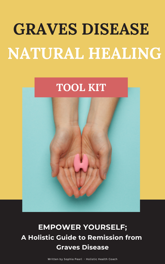 GRAVES DISEASE: NATURAL HEALING TOOLKIT